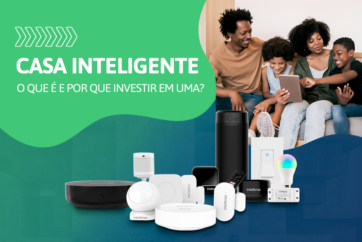 Casa inteligente: o que é e por que investir em uma?